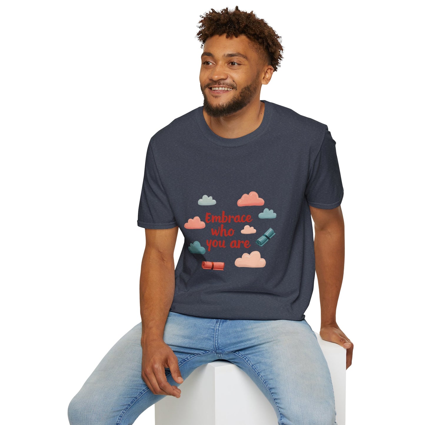 Embrace Who You Are T-Shirt, Inspirational Graphic Tee, Unisex Quote Shirt, Perfect Gift for Self-Love, Affirmation Apparel