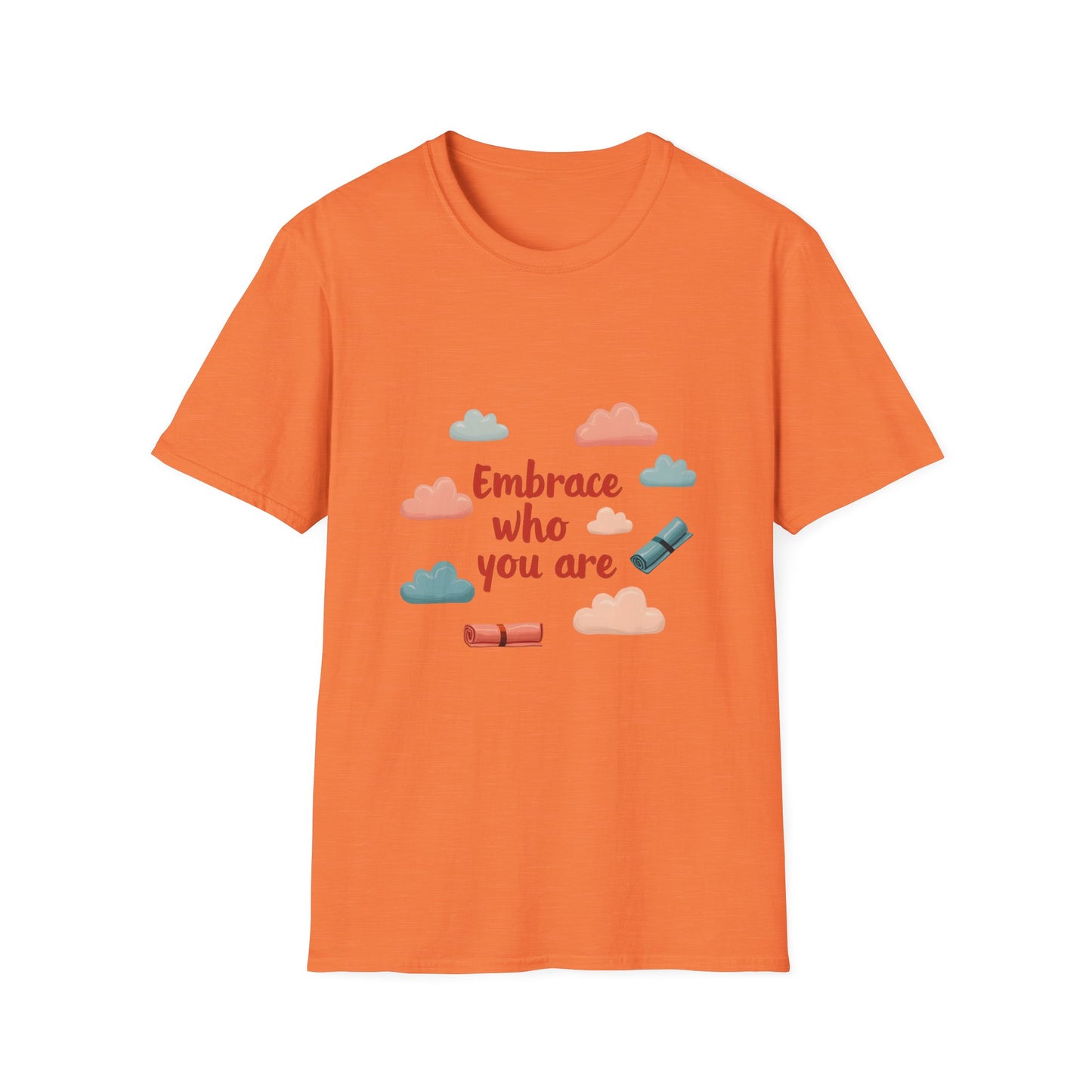 Embrace Who You Are T-Shirt, Inspirational Graphic Tee, Unisex Quote Shirt, Perfect Gift for Self-Love, Affirmation Apparel