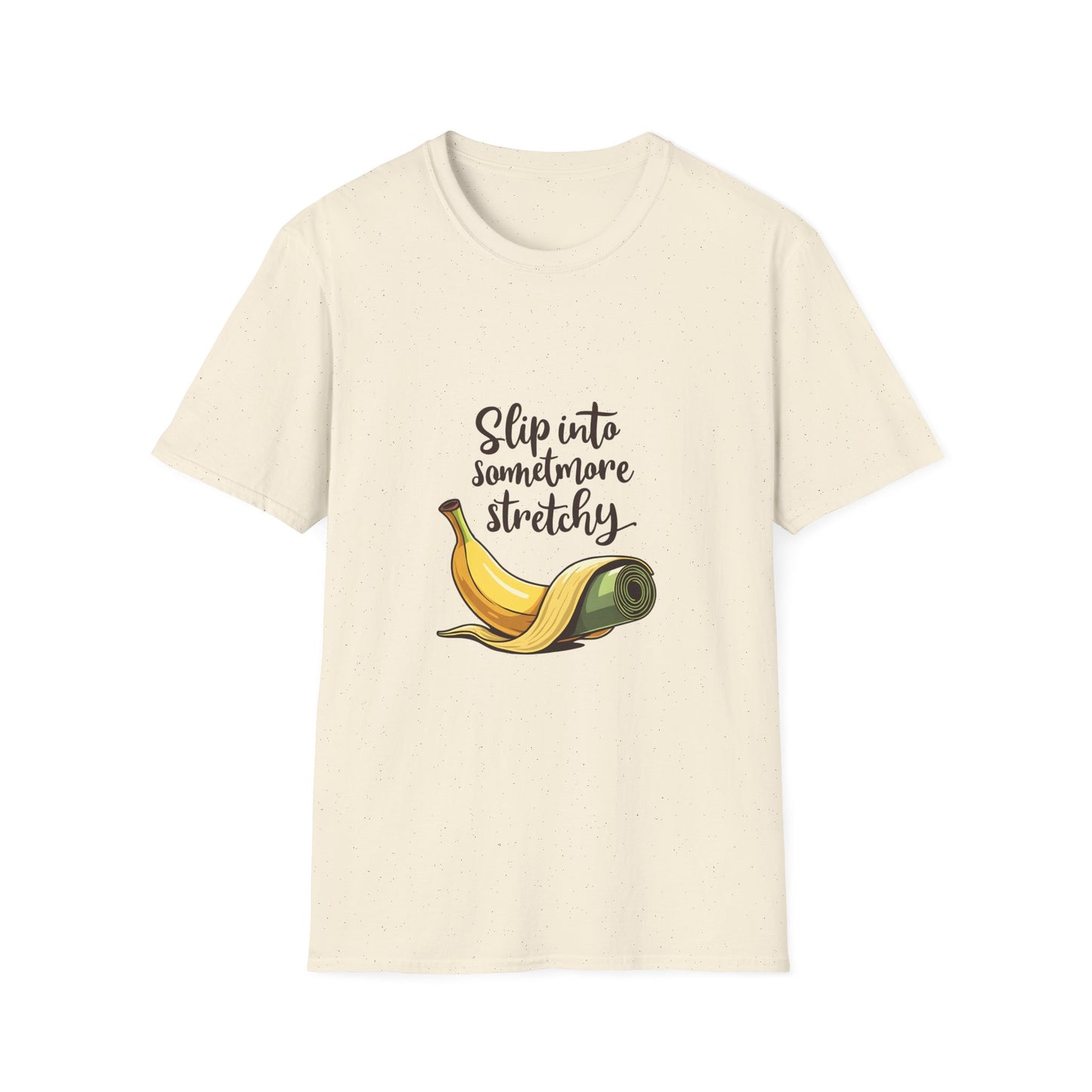 Banana Slip Into Something Stretchy T-Shirt, Funny Tee, Gift for Fruit Lovers, Casual Wear, Eco-Friendly Fashion