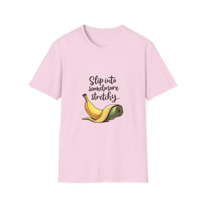 Banana Slip Into Something Stretchy T-Shirt, Funny Tee, Gift for Fruit Lovers, Casual Wear, Eco-Friendly Fashion