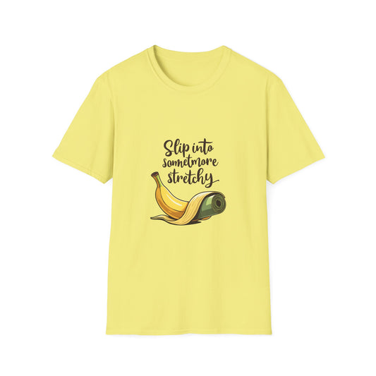 Banana Slip Into Something Stretchy T-Shirt, Funny Tee, Gift for Fruit Lovers, Casual Wear, Eco-Friendly Fashion