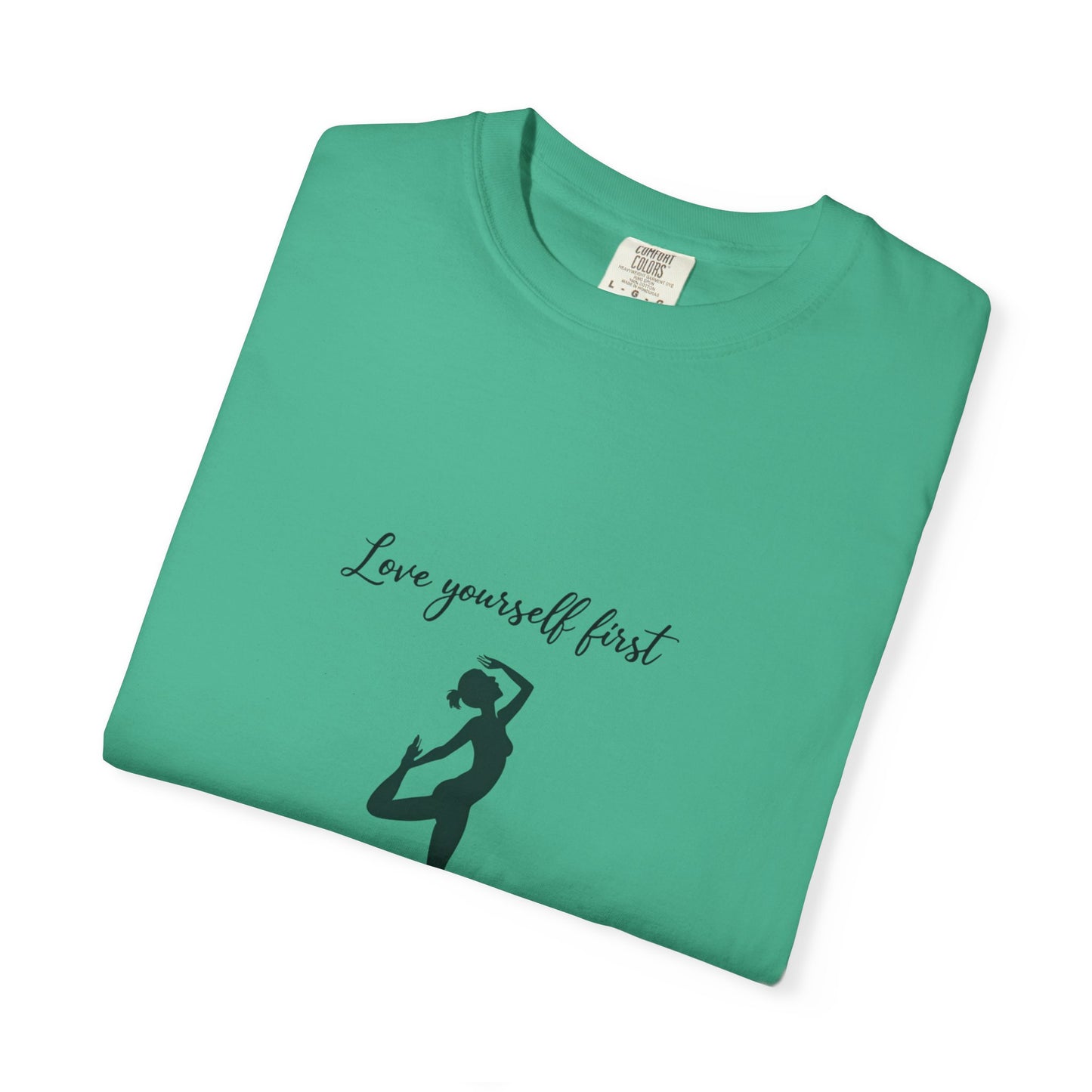 Love Yourself First Unisex Garment-Dyed T-Shirt