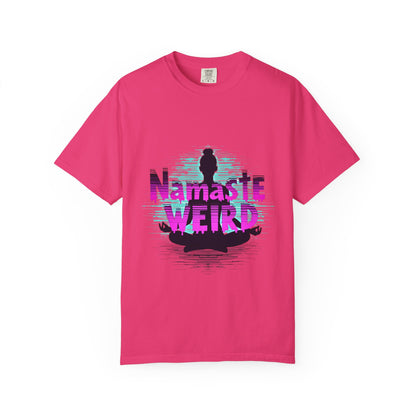 Namaste Weird T-Shirt - Unisex Garment-Dyed Tee for Yoga Lovers, Gift for Unique Friends, Mindfulness Apparel, Fun Meditation Shirt